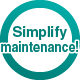 Simplify maintenance!